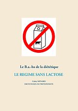 E-Book (epub) Le B.a.-ba de la diététique du régime sans lactose von Cédric Ménard