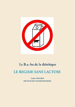 eBook (epub) Le B.a.-ba de la diététique du régime sans lactose de Cédric Ménard