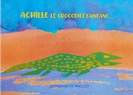 E-Book (epub) Achille le crocodile fainéant von Giovanna Di Mascio