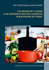 eBook (epub) Dictionnaire alimentaire des modes de cuisson et de conservation des aliments pour perdre du poids de Cédric Menard