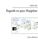 eBook (epub) Regards en pays Shqipëtar de Atelier Sof