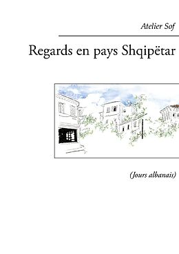 E-Book (epub) Regards en pays Shqipëtar von Atelier Sof