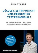 eBook (epub) L'école c'est important mais l'éducation c'est primordial ! de Gérald Vignaud