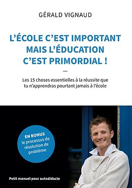 eBook (epub) L'école c'est important mais l'éducation c'est primordial ! de Gérald Vignaud