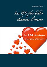 E-Book (epub) Les 150 plus belles chansons d'amour von Alban Bourdy