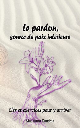 eBook (epub) Le pardon, source de paix intérieure de Massama Kambia