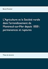 E-Book (epub) L'Agriculture et la Société rurale dans l'arrondissement de Montreuil-sur-Mer depuis 1850 : permanences et ruptures von Benoit Forestier