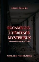 eBook (epub) Rocambole - L'Héritage mystérieux de Pierre Alexis Ponson Du Terrail