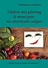 Kartonierter Einband (Kt) J'élabore mon planning de menus pour mes diverticules coliques von Cédric Menard