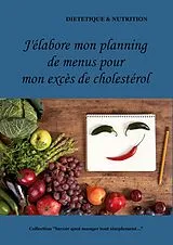 Kartonierter Einband (Kt) J'élabore on planning de menus pour mon cholestérol von Cédric Menard