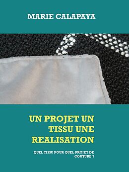 E-Book (epub) Un projet un tissu une réalisation von Marie Calapaya