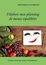 Kartonierter Einband (Kt) J'élabore mon planning de menus équilibrés von Cédric Menard