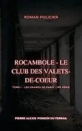 E-Book (epub) Rocambole - Le Club des Valets-de-coeur von Pierre Alexis Ponson Du Terrail