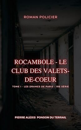 eBook (epub) Rocambole - Le Club des Valets-de-coeur de Pierre Alexis Ponson Du Terrail