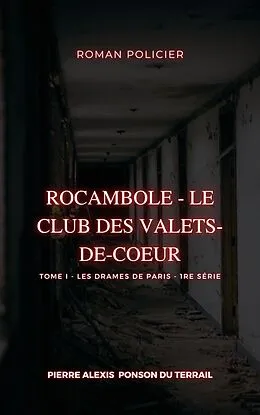 E-Book (epub) Rocambole - Le Club des Valets-de-coeur von Pierre Alexis Ponson Du Terrail