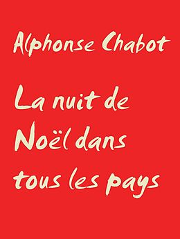 eBook (epub) La nuit de Noël dans tous les pays de Alphonse Chabot