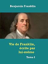 E-Book (epub) Vie de Franklin, écrite par lui-même von Benjamin Franklin