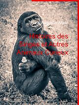 eBook (epub) Histoires des Singes et Autres Animaux Curieux de Pons-Augustin Alletz