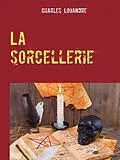 E-Book (epub) La sorcellerie von Charles Louandre