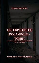 eBook (epub) Les Exploits de Rocambole - Tome I de Pierre Alexis Ponson Du Terrail