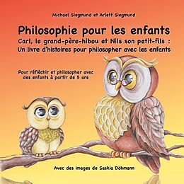 Couverture cartonnée Philosophie pour les enfants. Carl, le grand-père-hibou et Nils son petit-fils: Un livre d'histoires pour philosopher avec les enfants de Michael Siegmund, Arlett Siegmund