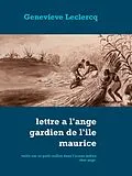 E-Book (epub) Lettre à l'ange gardien de l'ile Maurice von Genevieve Leclercq