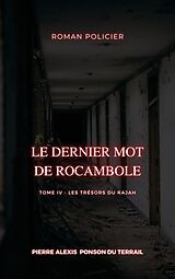 eBook (epub) Le Dernier Mot de Rocambole de Pierre Alexis Ponson Du Terrail