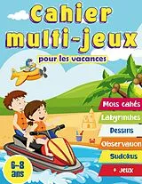 Kartonierter Einband Cahier multi-jeux pour les vacances 6-8 ans von René Charpin