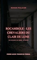 eBook (epub) Rocambole - Les Chevaliers du Clair de Lune de Pierre Alexis Ponson Du Terrail