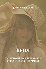 E-Book (epub) Heidi, une histoire pour les enfants et pour ceux qui les aiment von Johanna Spyri