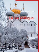 eBook (epub) La Vie Ambigue de Alexis Nikolaïevitch Apoukhtine