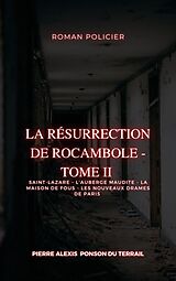 eBook (epub) La Résurrection de Rocambole - Tome II de Pierre Alexis Ponson Du Terrail