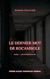 eBook (epub) Le Dernier Mot de Rocambole de Pierre Alexis Ponson Du Terrail