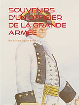 eBook (epub) Souvenirs d'un Officier de la Grande Armée de Jean Baptiste Auguste Barrès