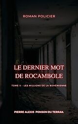 eBook (epub) Le Dernier Mot de Rocambole de Pierre Alexis Ponson Du Terrail