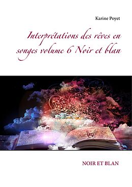 eBook (epub) Interprétations des rêves en songes volume 6 Noir et blan de Karine Poyet