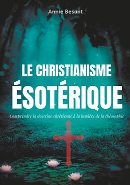 E-Book (epub) Le christianisme ésotérique von Annie Besant