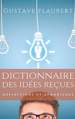 eBook (epub) Dictionnaire des idées reçues de Gustave Flaubert