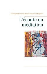 E-Book (epub) L'écoute en médiation von Christophe Baulinet, Anne Guillaumat de Blignières
