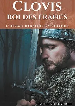 E-Book (epub) Clovis, roi des Francs von Godefroid Kurth