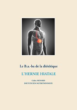 E-Book (epub) Le B.a.-ba diététique de l'hernie hiatale von Cédric Menard