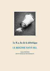 E-Book (epub) Le B.a.-ba de la diététique pour le régime sans sel von Cédric Menard