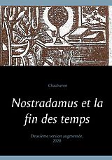 eBook (epub) Nostradamus et la fin des temps de Chaulveron