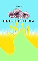 eBook (epub) Le fabuleux destin d'Edgar de Clémence Bajeux