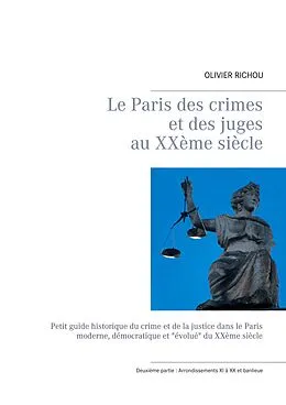 E-Book (epub) Le Paris des crimes et des juges au XXème siècle von Olivier Richou