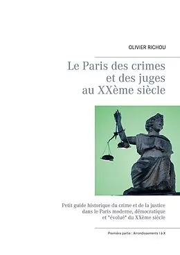 E-Book (epub) Le Paris des crimes et des juges au XXème siècle von Olivier Richou
