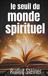 eBook (epub) Le Seuil du Monde Spirituel de Rudolf Steiner
