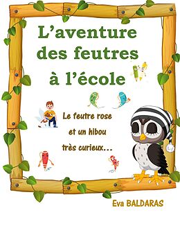 eBook (epub) L'aventure des feutres à l'école de Eva Baldaras