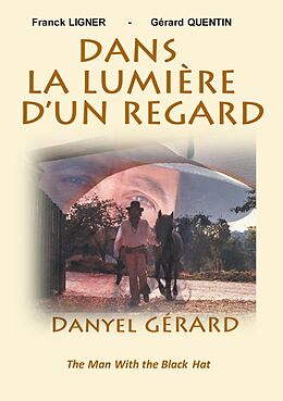 eBook (epub) Dans la Lumière d'un Regard de Franck Ligner, Gérard Quentin, Danyel Gérard