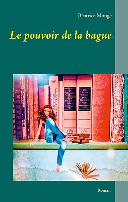 eBook (epub) Le pouvoir de la bague de Béatrice Monge